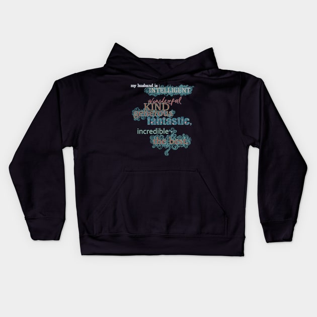 My Husband is... the Best Kids Hoodie by micklyn